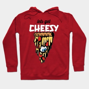 Lets get cheesy Hoodie